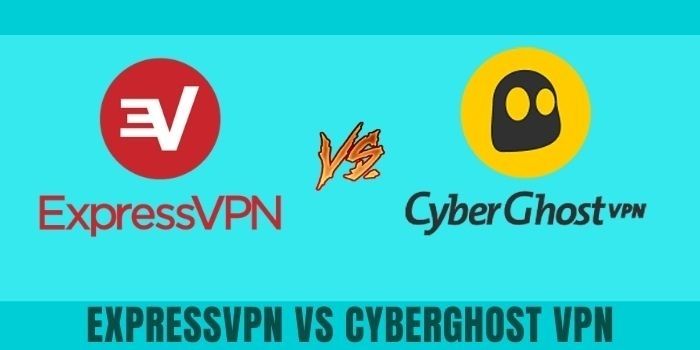 ExpressVPN vs CyberGhost VPN 2022 | Which VPN Is Better Between ExpressVPN or CyberGhost for Streaming?